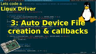 Lets code a Linux Driver  3 Auto Device File creation amp Read WriteCallbacks [upl. by Ahtamat]