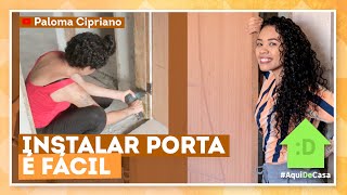 Como instalar porta de madeira com Paloma Cipriano [upl. by Ahsekan314]