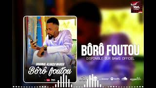 ORIGINAL ALHADJI WABDJI  BÔRÔ FOUTOU  single officiel 2024 [upl. by Elbag]