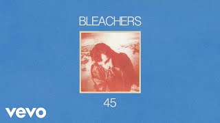 Bleachers  45 Audio [upl. by Ahsiekram430]