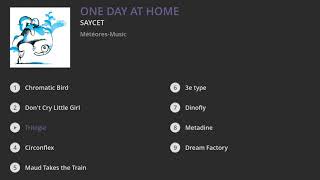 SAYCET  One Day at Home Full Album [upl. by Altaf230]