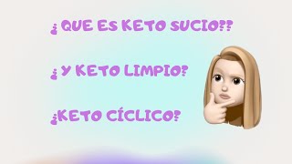 Que es Keto sucio  Keto limpio  Keto Cíclico [upl. by Row658]