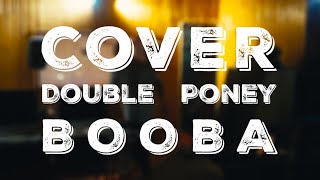 Double Poney  Booba Cover by Origin [upl. by Nare402]