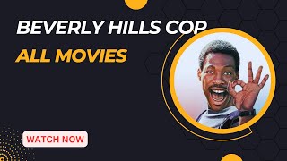 BEVERLY HILLS COP  ALL MOVIES EXPLAINED [upl. by Trbor]