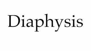 How to Pronounce Diaphysis [upl. by Cappella]