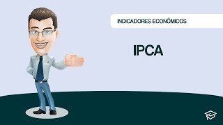 Indicadores Econômicos  IPCA  Passar na CPA [upl. by Suter]