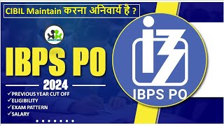 IBPS PO Recruitment 2024 I What is CIBIL ELIGIBILITY PREVIOUS CUT OFFREVISED SALARY ibpspo2024 [upl. by Annaeel]