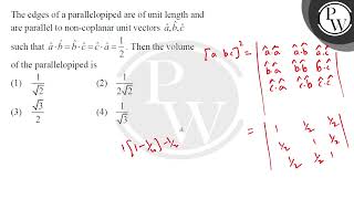 The edges of a parallelopiped are of unit length and are parallel to noncoplanar unit vectors \ [upl. by Winonah]