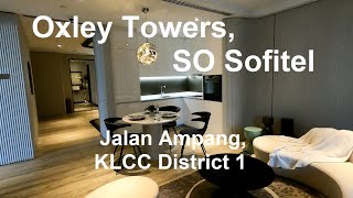 Oxley Towers Freehold Residences So Sofitel Jalan Ampang KLCC Debut 11 Show Unit Preview [upl. by Aivatra566]