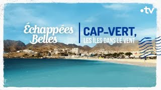 CapVert les îles dans le vent  Échappées belles [upl. by Buderus]