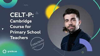 CELTP Cambridge Course for Primary School Teachers [upl. by Phalan490]