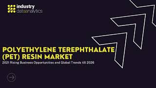 Polyethylene Terephthalate PET Resin Market  Industry Data Analytics [upl. by Abbie479]