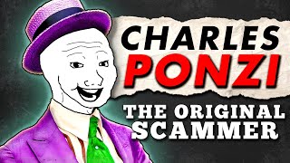 Ponzi The IRL Money Doubler Who Fooled Everyone [upl. by Corvese34]