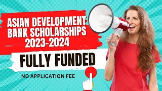 Asian Development Bank Scholarships 20232024  Fully Funded  How to Apply for Scholarship [upl. by Gass]