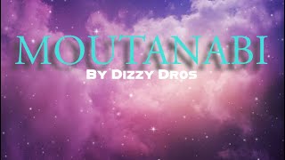 Moutanabi lyrics  Dizzy Dros [upl. by Zaslow]