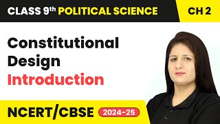 Constitutional Design  Introduction  Class 9 Political Science Chapter 2  CBSE 202425 [upl. by Marven]