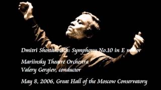 Shostakovich Symphony No10 in E minor  Gergiev  Mariinsky Theatre Orchestra [upl. by Tubb]