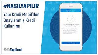 NasılYapılır Yapı Kredi Mobil’den Onaylanmış Kredi Kullanımı [upl. by Akelahs]