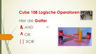 Cube 108 Logische Operatoren Gatter Wahrheitstabelle Boolescher Algebra Entscheidungselemente [upl. by Irtimed859]