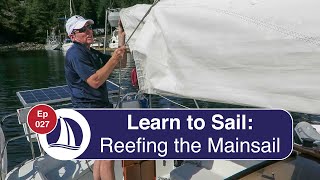 Ep 27 Learn to Sail Part 15 Reefing the Main [upl. by Speroni]