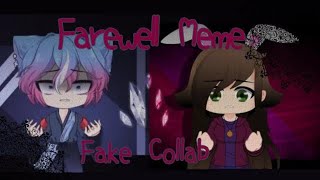 Farewell Meme  Fake Collab  Gacha Life [upl. by Jaunita]