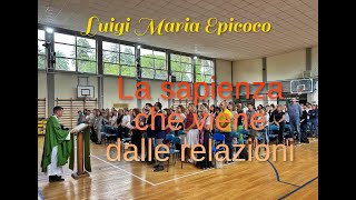 𝗟𝘂𝗶𝗴𝗶 𝗠𝗮𝗿𝗶𝗮 𝗘𝗽𝗶𝗰𝗼𝗰𝗼 quotLa sapienza che viene dalle relazioniquot [upl. by Retsof]