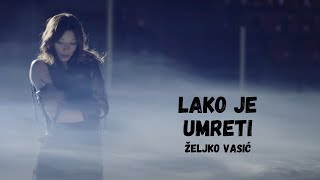 Zeljko Vasic  Lako je umreti Official Video 2015 [upl. by Nilek698]