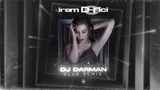 Irem Derici  Kalbimin Tek Sahibine DJ Darman Club Remix [upl. by Cirek28]