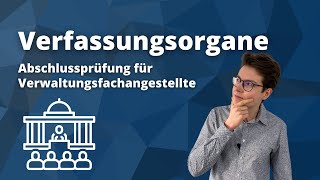 Verfassungsorgane einfach erklärt  Abschlussprüfung Verwaltungsfachangestellte [upl. by Burkhardt]