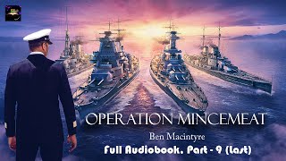 Operation Mincemeat  Part 9  Ben Macintyre Full Audiobook Operation Mincemeat [upl. by Aneerol]