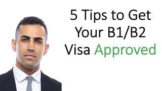 5 Tips to Help You Get Your B1B2 Visa Approved [upl. by Hemminger]