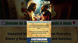 📿Oración de San Ignacio de Loyola a Jesús🌹│Jesucristo sanignacio sanignaciodeloyola│ CATHOLICONE [upl. by Thurber]