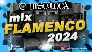 MIX FLAMENCO 2024  DJ DISCOLOCA  Rumba Pop  Flamenkito  Bulería  Rumbatón  Flamenco salsero [upl. by Zandra]