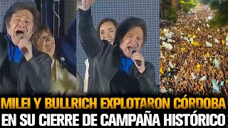 MILEI Y BULLRICH EXPLOTARON CÓRDOBA EN SU CIERRE DE CAMPAÑA HISTÓRICO [upl. by Grubb950]