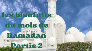 Ramadan le mois béni les bienfaits du mois de Ramadan Partie 2 [upl. by Rudie]