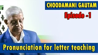 Pronunciation for letter teaching Episode 3 by Choodamani Gautam [upl. by Eisle]