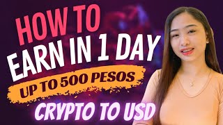 HOW TO EARN IN 1 DAY UP TO 500 PESOS  CRYPTO TO USD ANG KITA [upl. by Huxham]