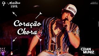 Ceian Muniz  Coração Chora EP 2019 [upl. by Beatriz]