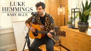 Luke Hemmings  Baby Blue Blake McLain Cover [upl. by Adiahs]