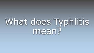 What does Typhlitis mean [upl. by Hallie]