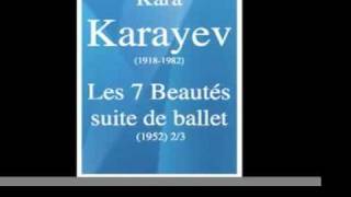 Kara Karayev 19181982  Les Sept Beautés suite de ballet 1952 23 MUST HEAR [upl. by Eelano]