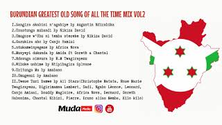 Burundian Greatest Old Songs of All the Time Mix Vol2 [upl. by Shawna]