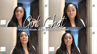 girl chat ex girlfriends diddy being a bad friend [upl. by Biagi]