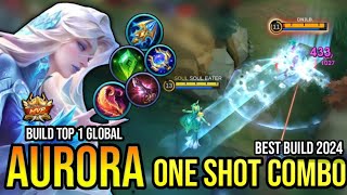 AURORA BEST BUILD 2024  BUILD TOP 1 GLOBAL AURORA GAMEPLAY  MOBILE LEGENDS✓ [upl. by Betthezul]