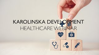 Karolinska Development  Healthcare Webinar [upl. by Car574]