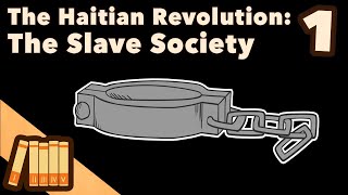 The Haitian Revolution  The Slave Society  Extra History  Part 1 [upl. by Willman]