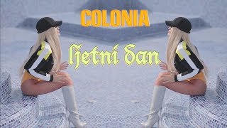 COLONIA  Ljetni dan OFFICIAL VIDEO 2019 [upl. by Issirk]