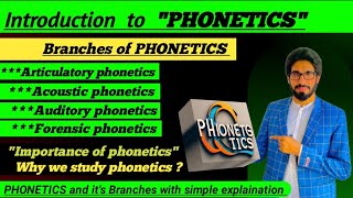 Phonetics  branches of phonetics  importance of phonetics [upl. by Harhay]