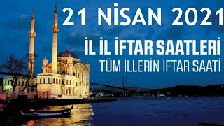 21 Nisan 2021 İftar Saatleri  Ramazan İmsakiyesi [upl. by Annahsal91]