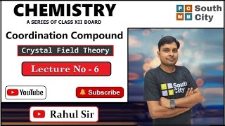 Class 12  Coordinate Compound  Crystal Field Theory  L6 [upl. by Nauqahs]